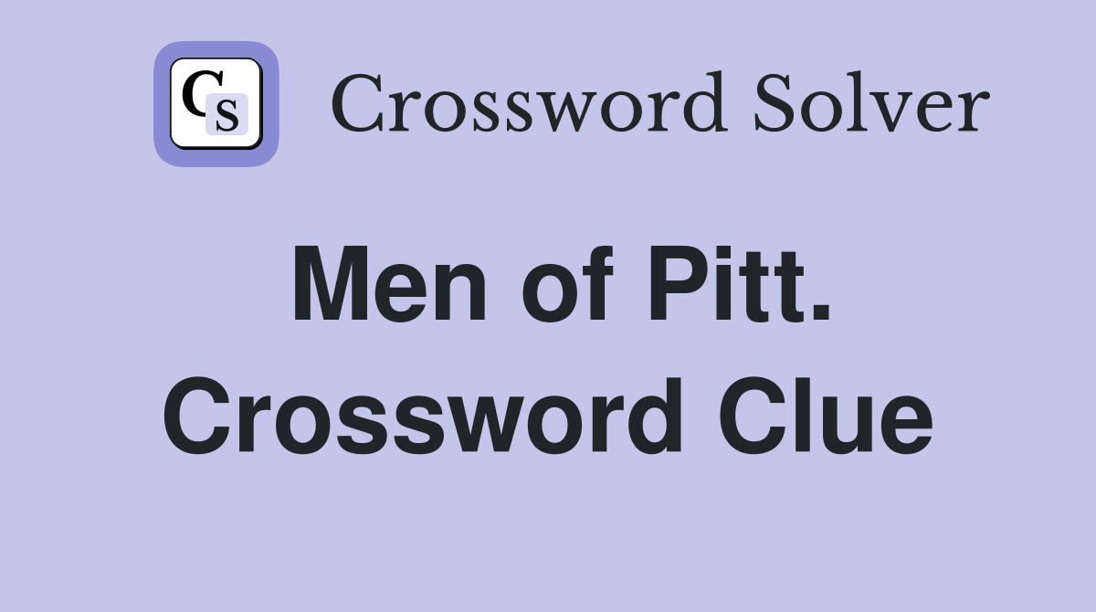 Men of Pitt. Crossword Clue