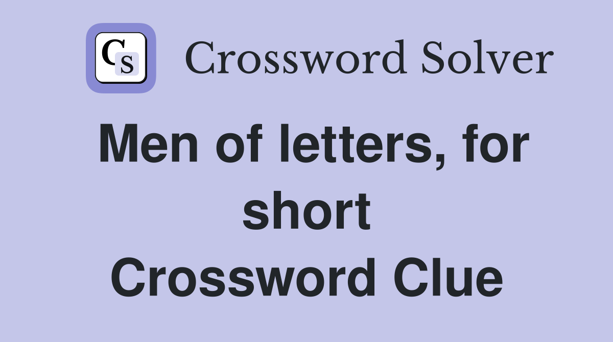 Men of letters, for short Crossword Clue