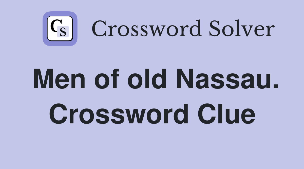 Men of old Nassau. Crossword Clue