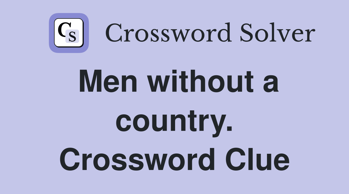 Men without a country. Crossword Clue