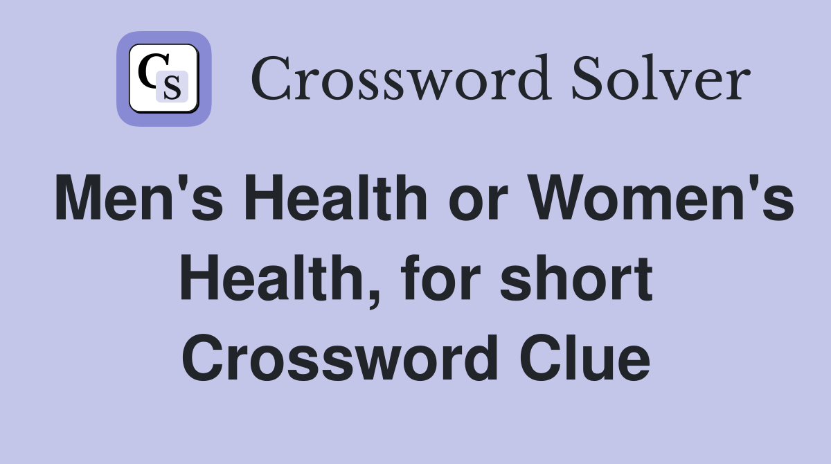Men's Health or Women's Health, for short Crossword Clue