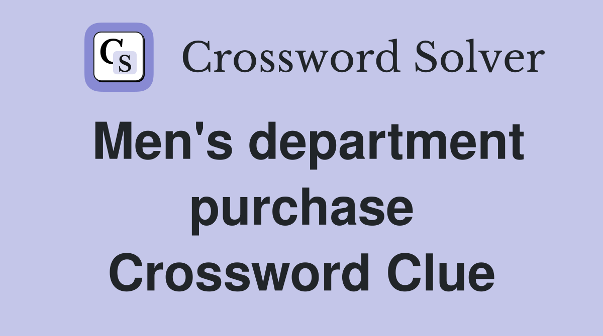 Men's department purchase Crossword Clue