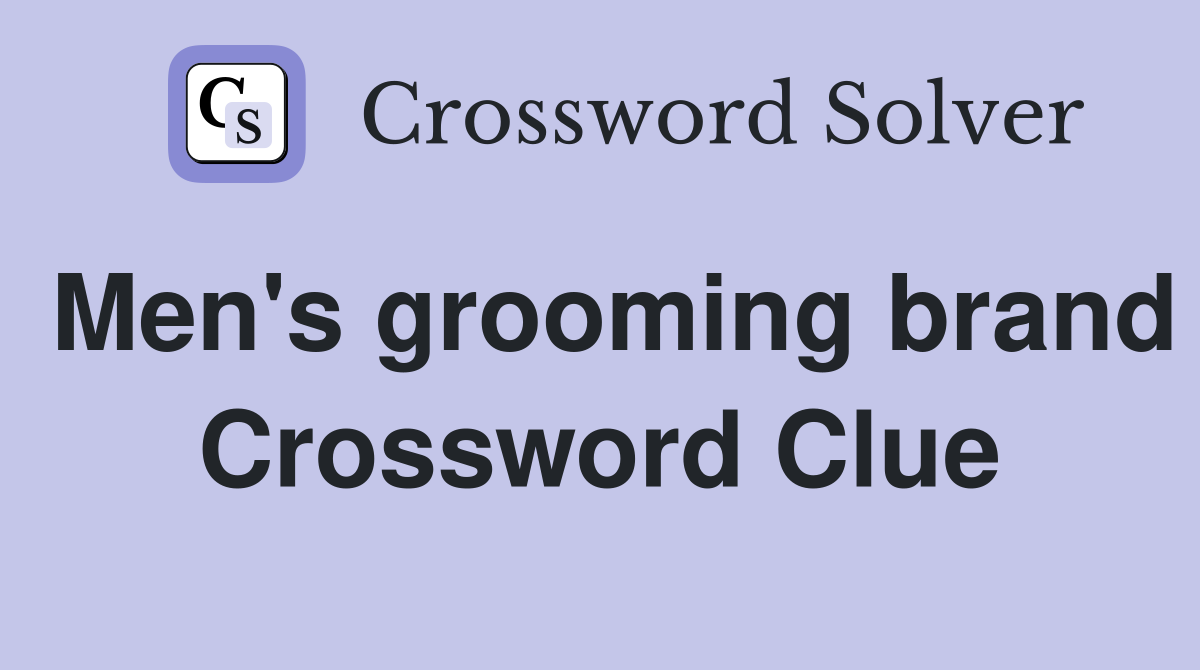 Men's grooming brand Crossword Clue