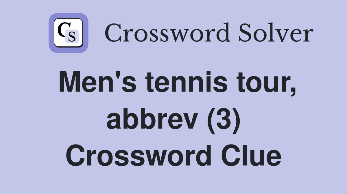 Men's tennis tour, abbrev (3) Crossword Clue