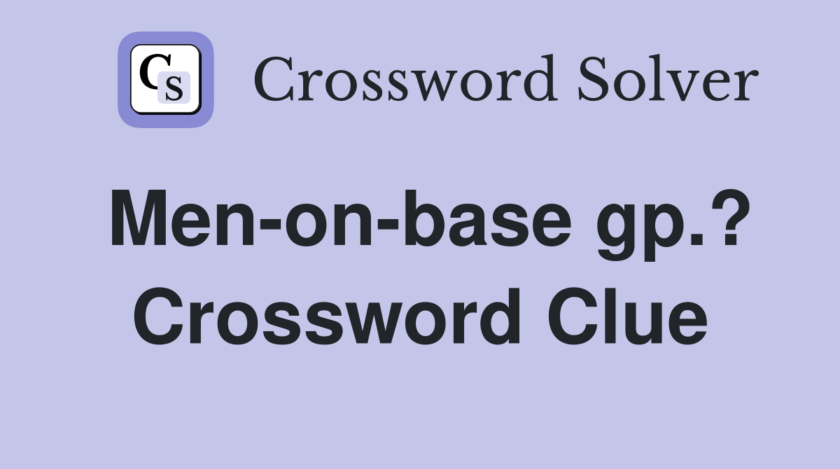 Men-on-base gp.? Crossword Clue