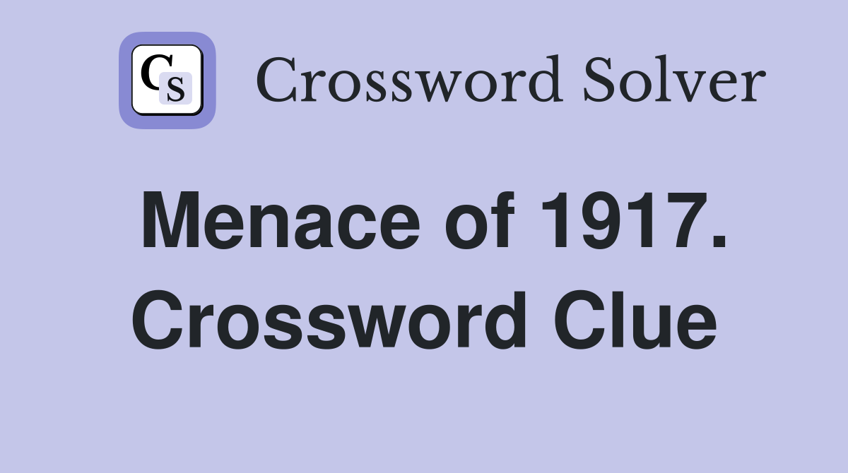 Menace of 1917. Crossword Clue