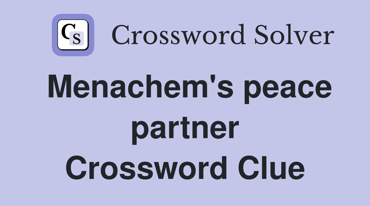 Menachem's peace partner Crossword Clue