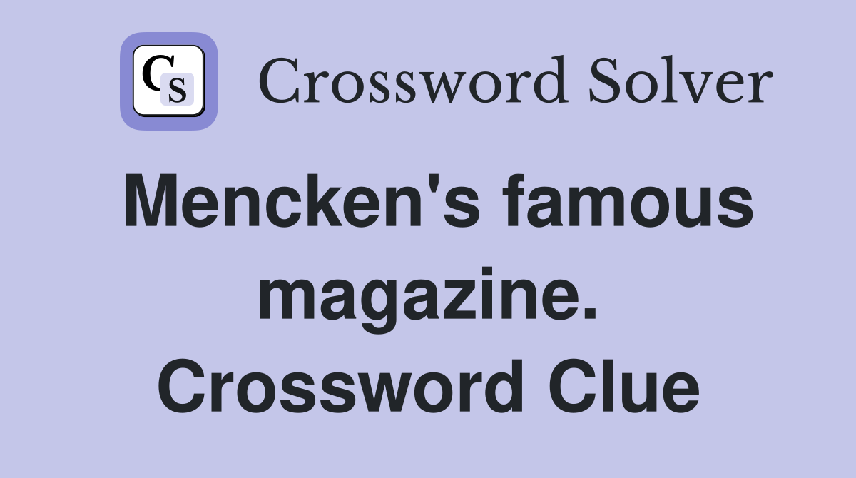 Mencken's famous magazine. Crossword Clue