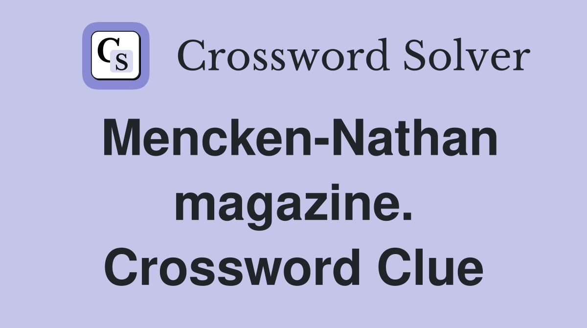 Mencken-Nathan magazine. Crossword Clue