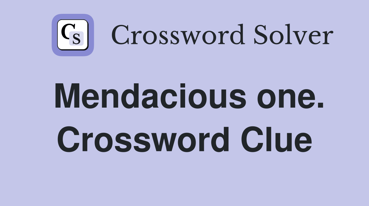 Mendacious one. Crossword Clue