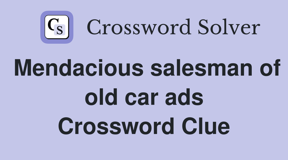 Mendacious salesman of old car ads Crossword Clue
