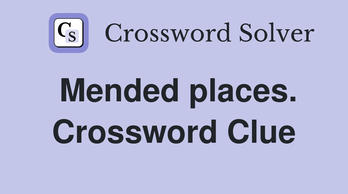 Mended places. Crossword Clue
