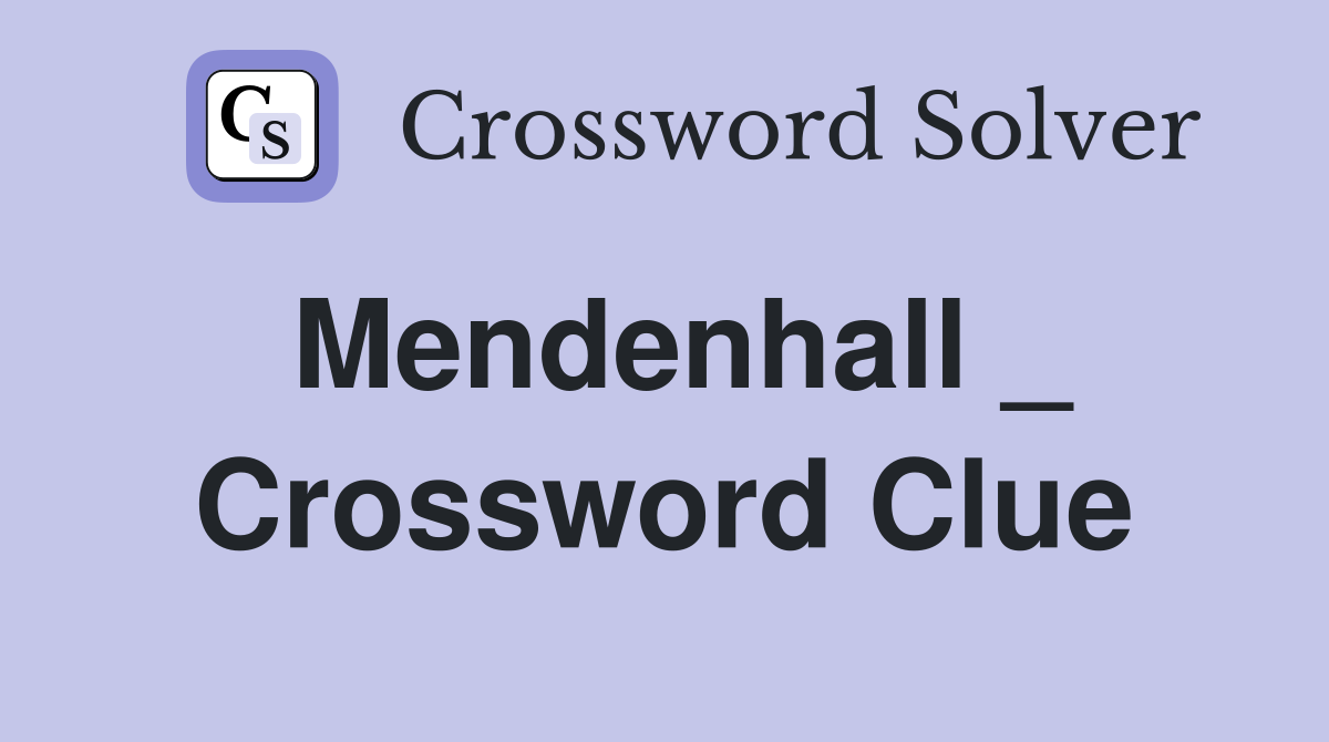 Mendenhall _ Crossword Clue