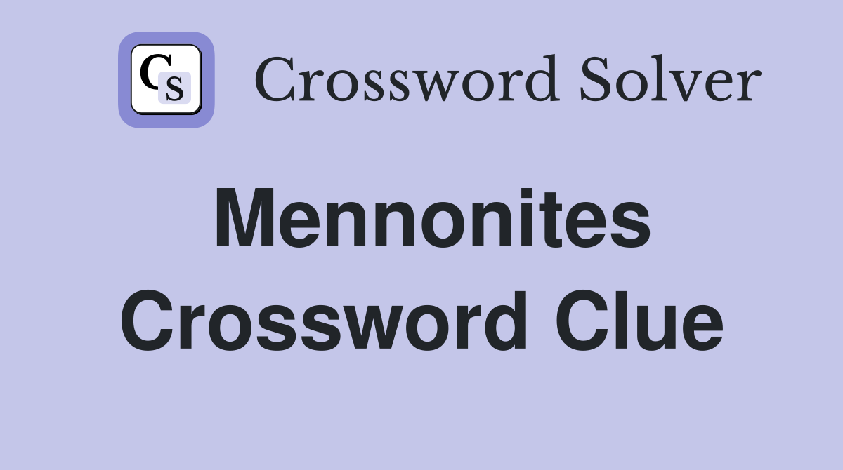Mennonites Crossword Clue