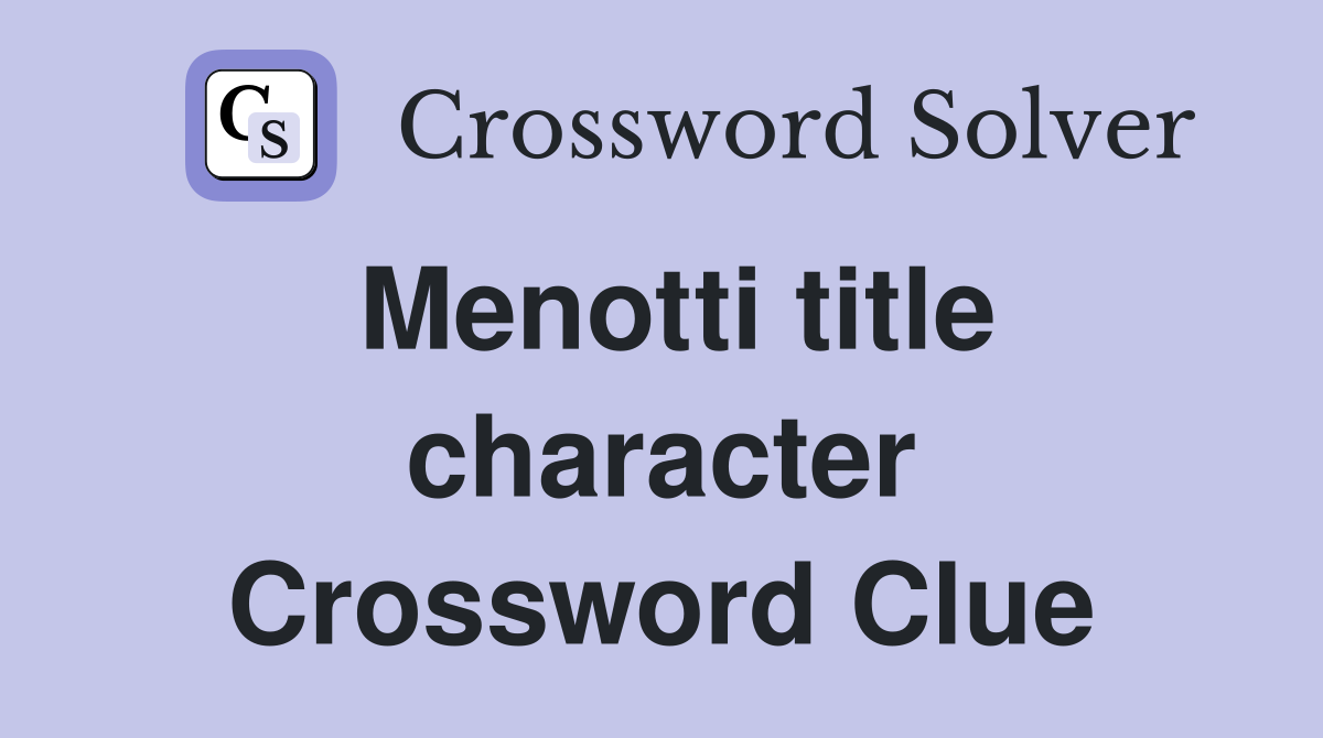 Menotti title character Crossword Clue