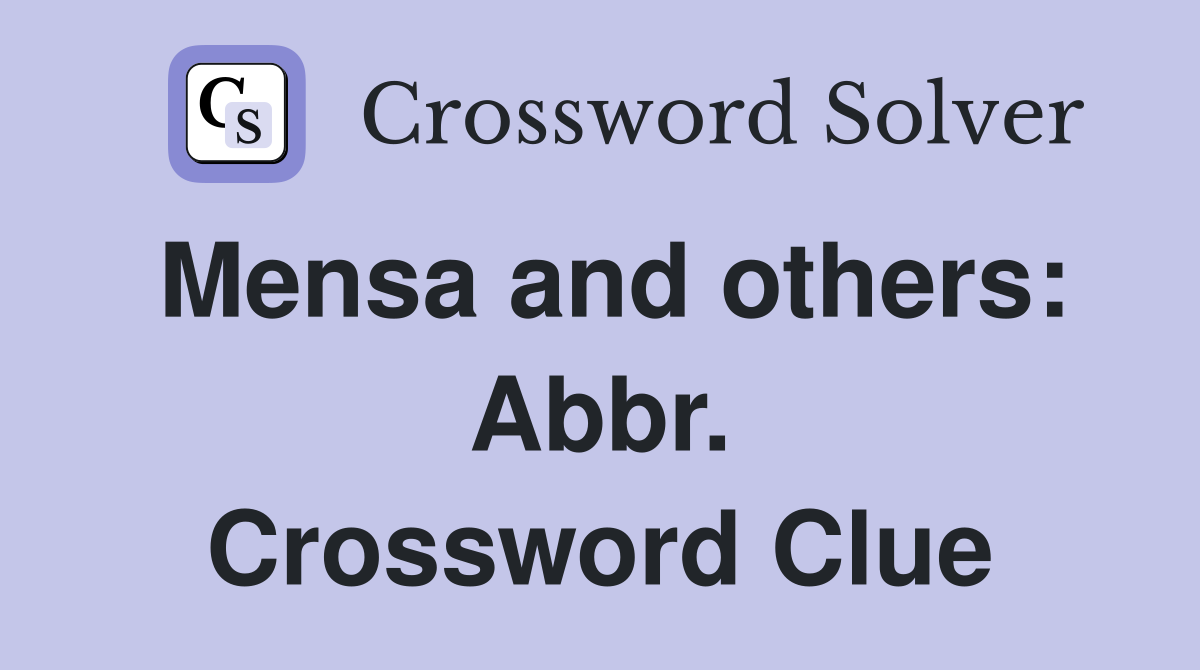Mensa and others: Abbr. Crossword Clue