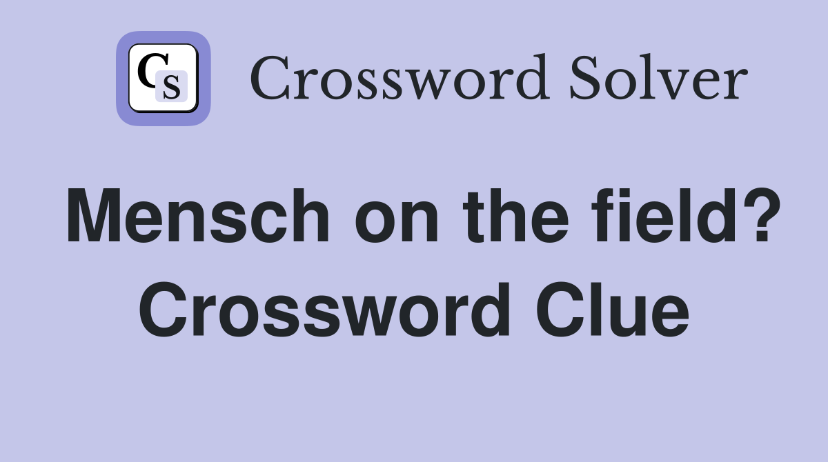 Mensch on the field? Crossword Clue