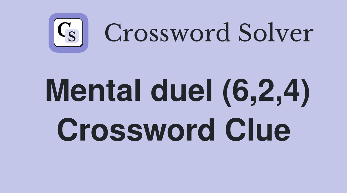 Mental duel (6,2,4) Crossword Clue
