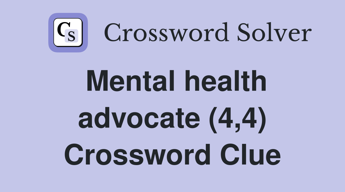 Mental health advocate (4,4) Crossword Clue