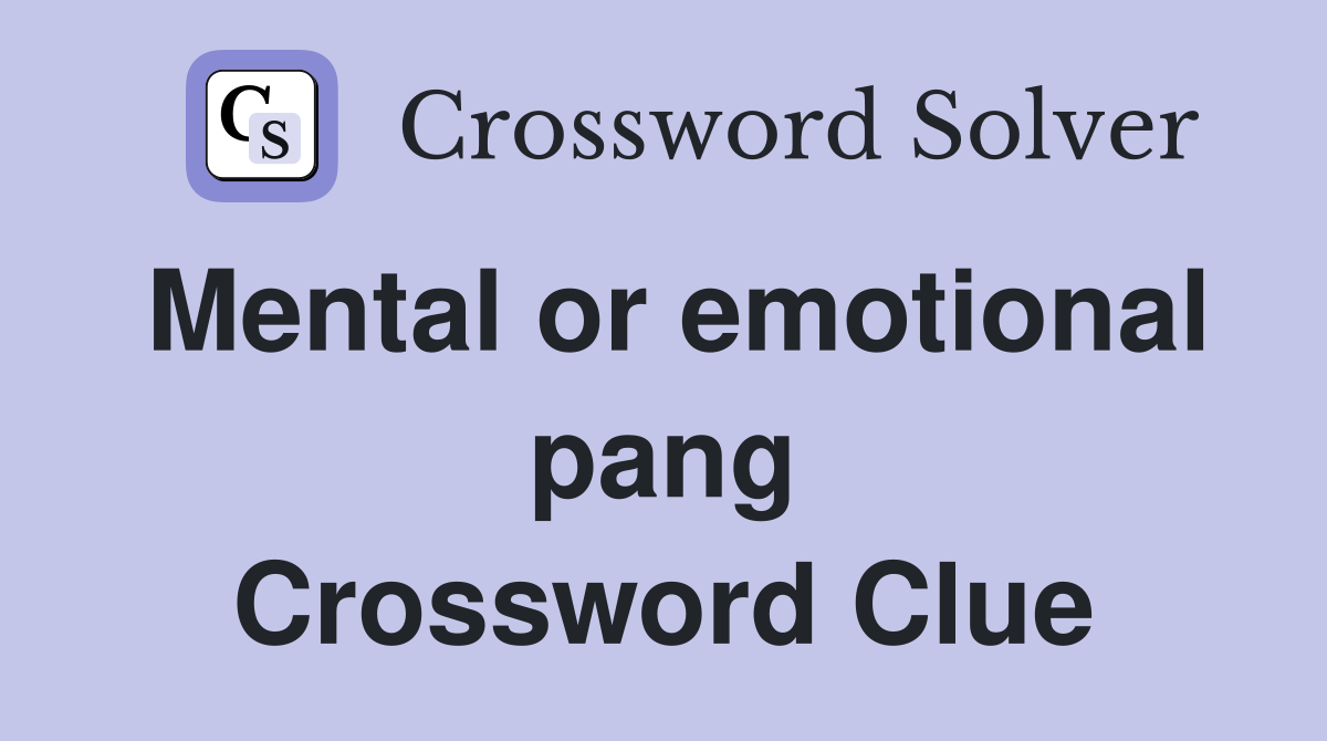 Mental or emotional pang Crossword Clue