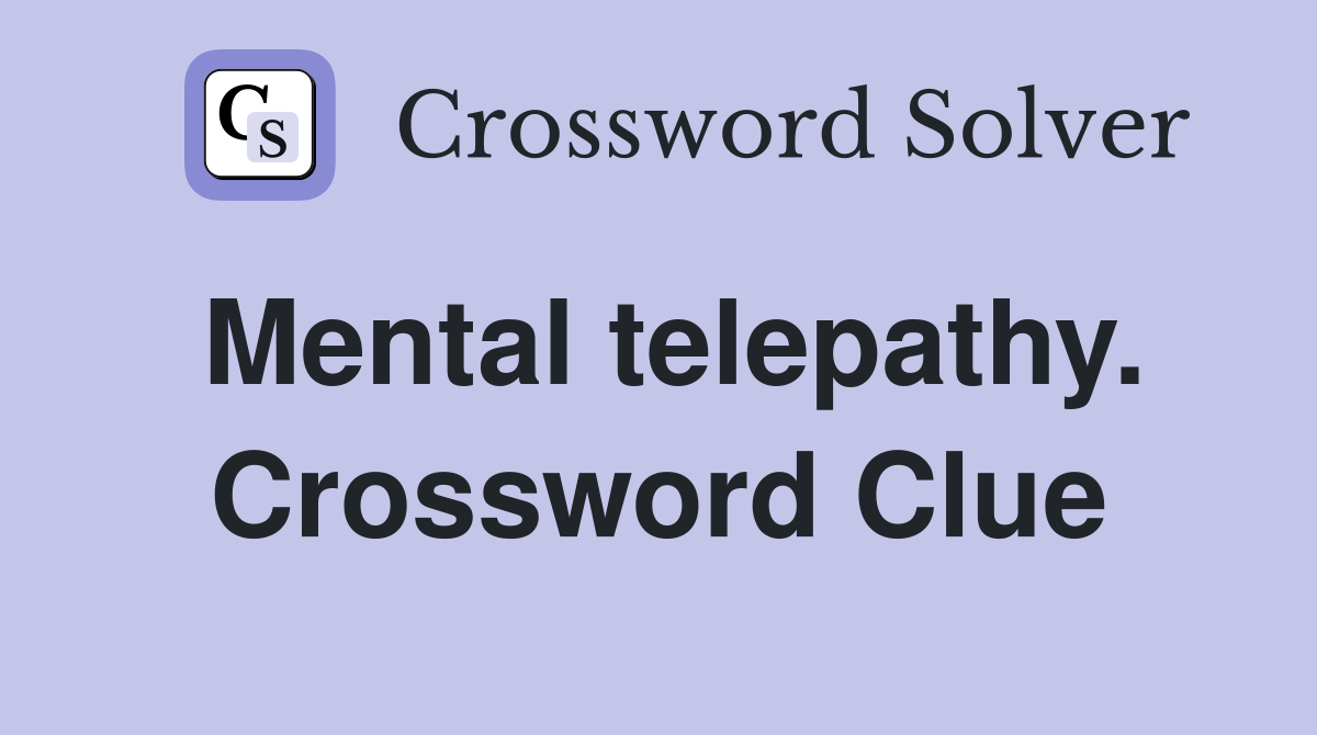 Mental telepathy. Crossword Clue