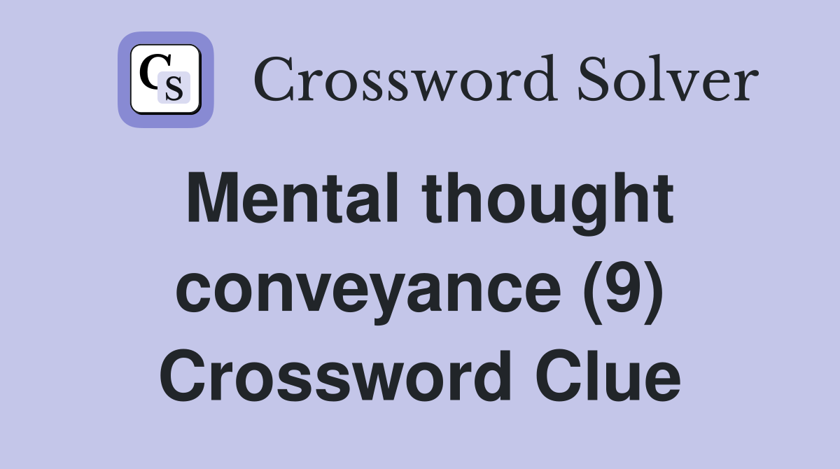 Mental thought conveyance (9) Crossword Clue