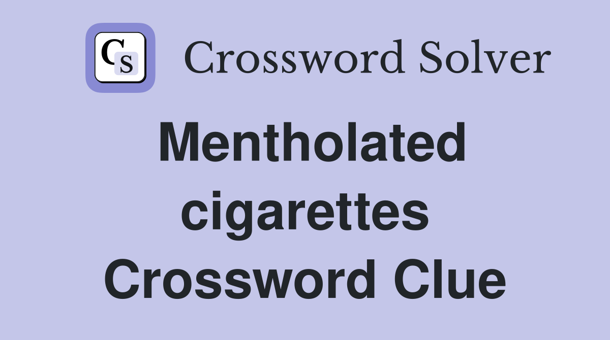 Mentholated cigarettes Crossword Clue
