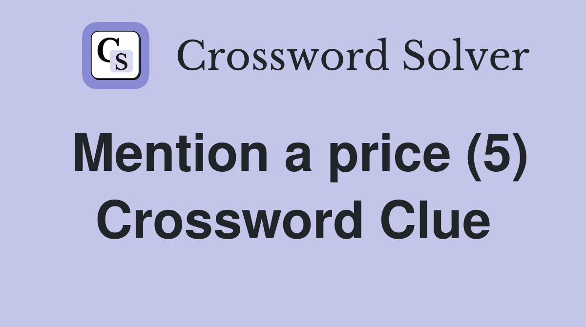 Mention a price (5) Crossword Clue