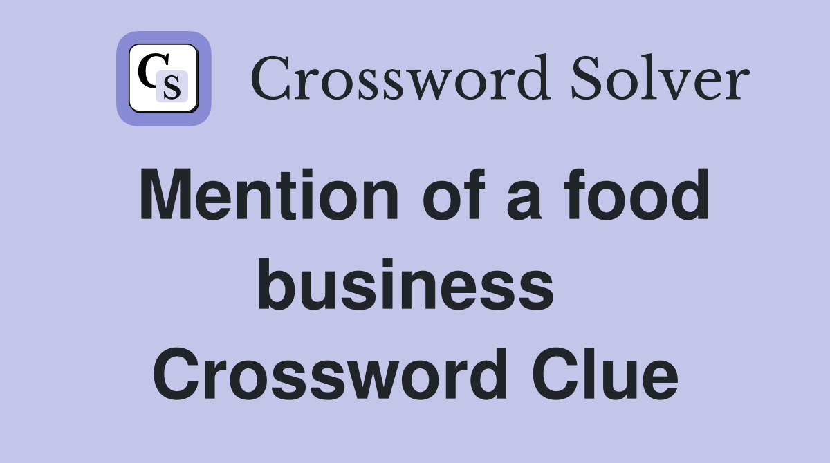 Mention of a food business  Crossword Clue