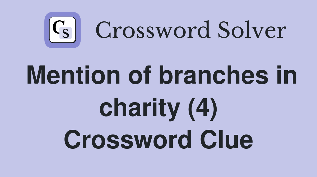 Mention of branches in charity (4) Crossword Clue