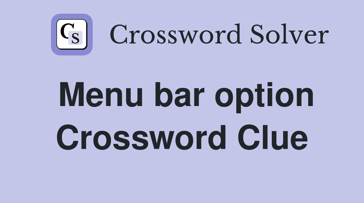 Menu bar option Crossword Clue