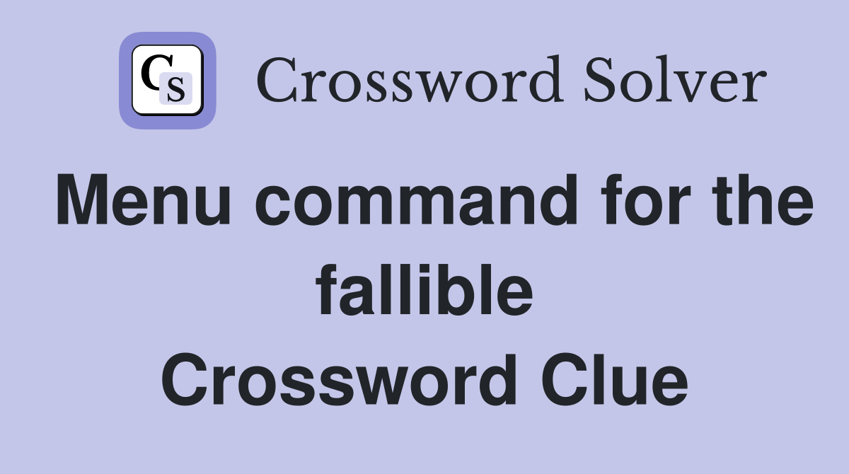 Menu command for the fallible Crossword Clue