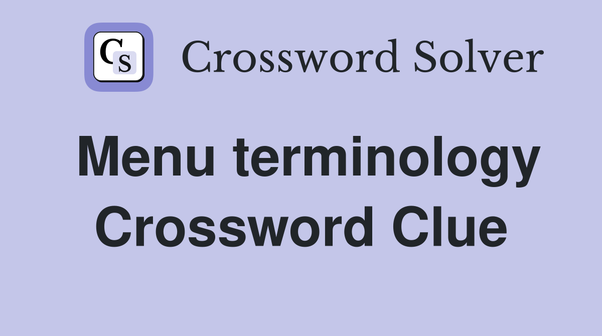 Menu terminology Crossword Clue