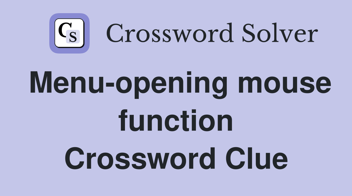 Menu-opening mouse function Crossword Clue