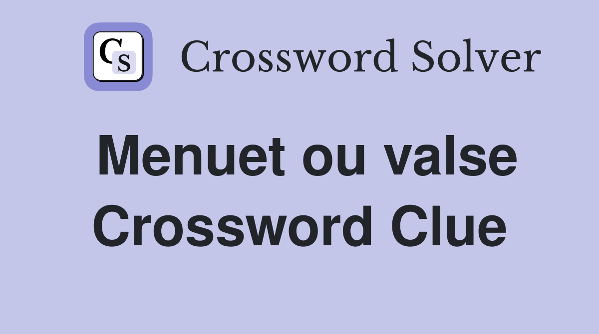 Menuet ou valse Crossword Clue