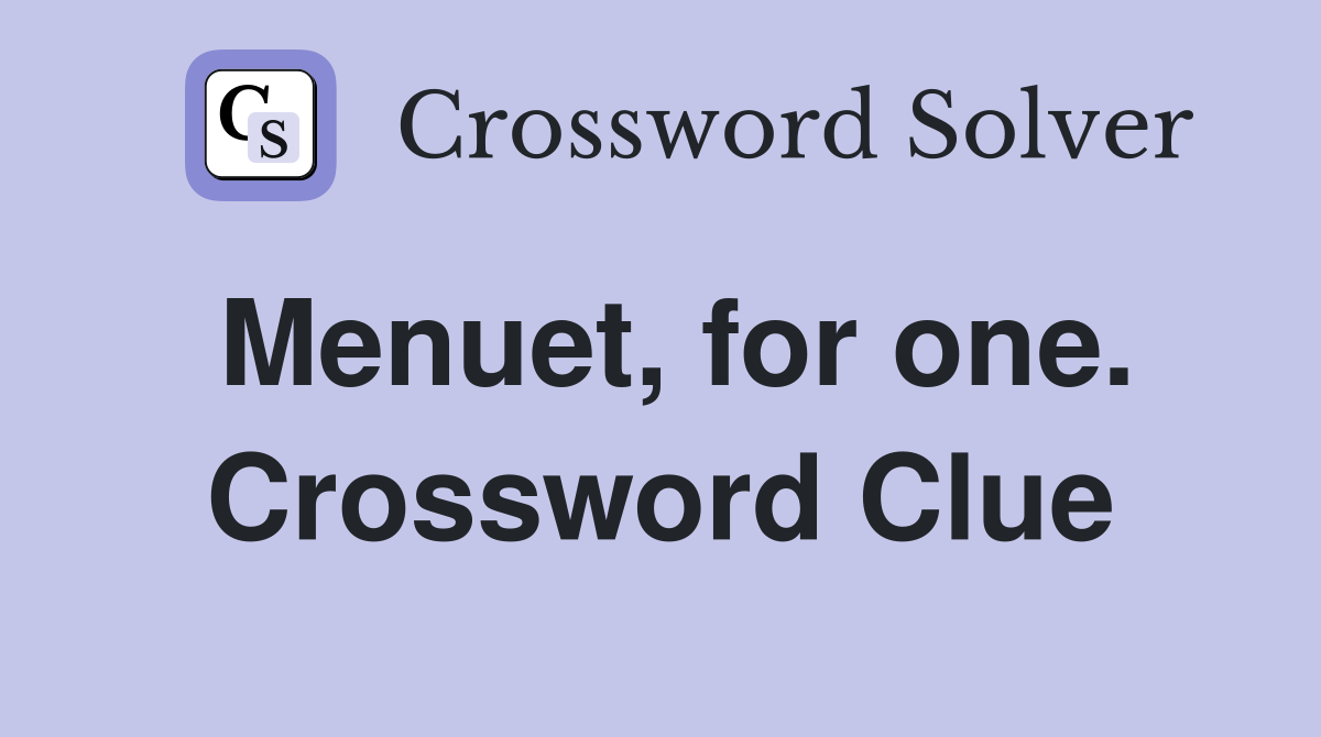 Menuet, for one. Crossword Clue