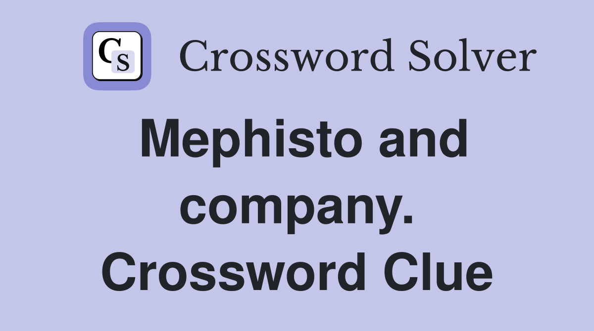 Mephisto and company. Crossword Clue