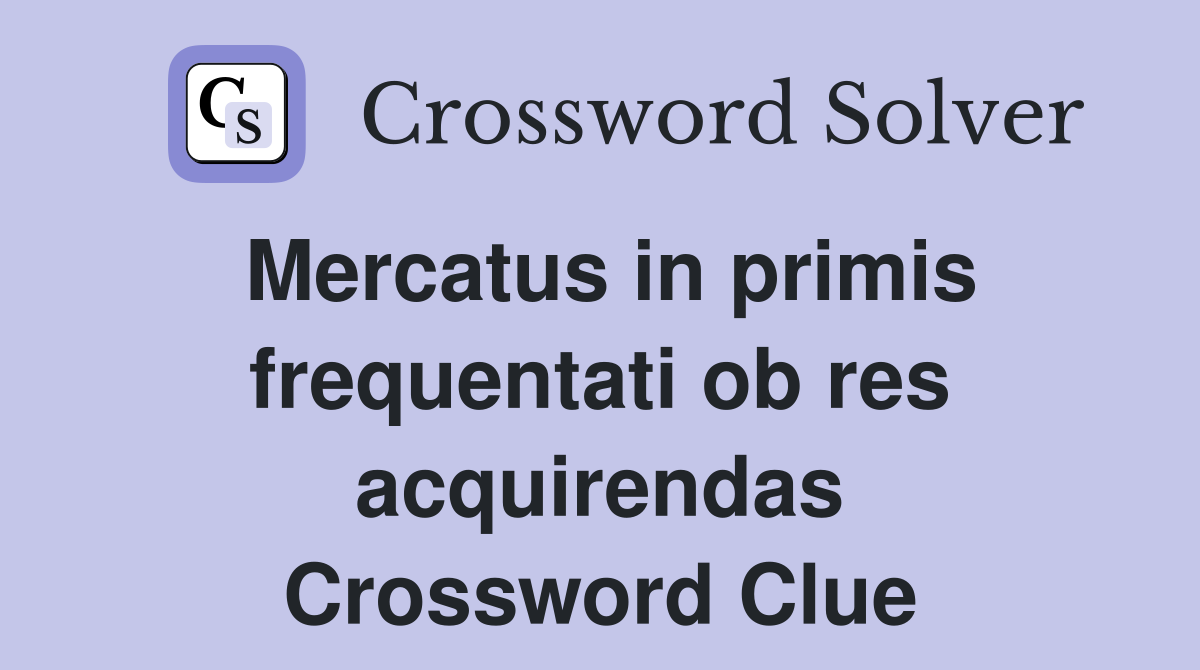 Mercatus in primis frequentati ob res acquirendas Crossword Clue