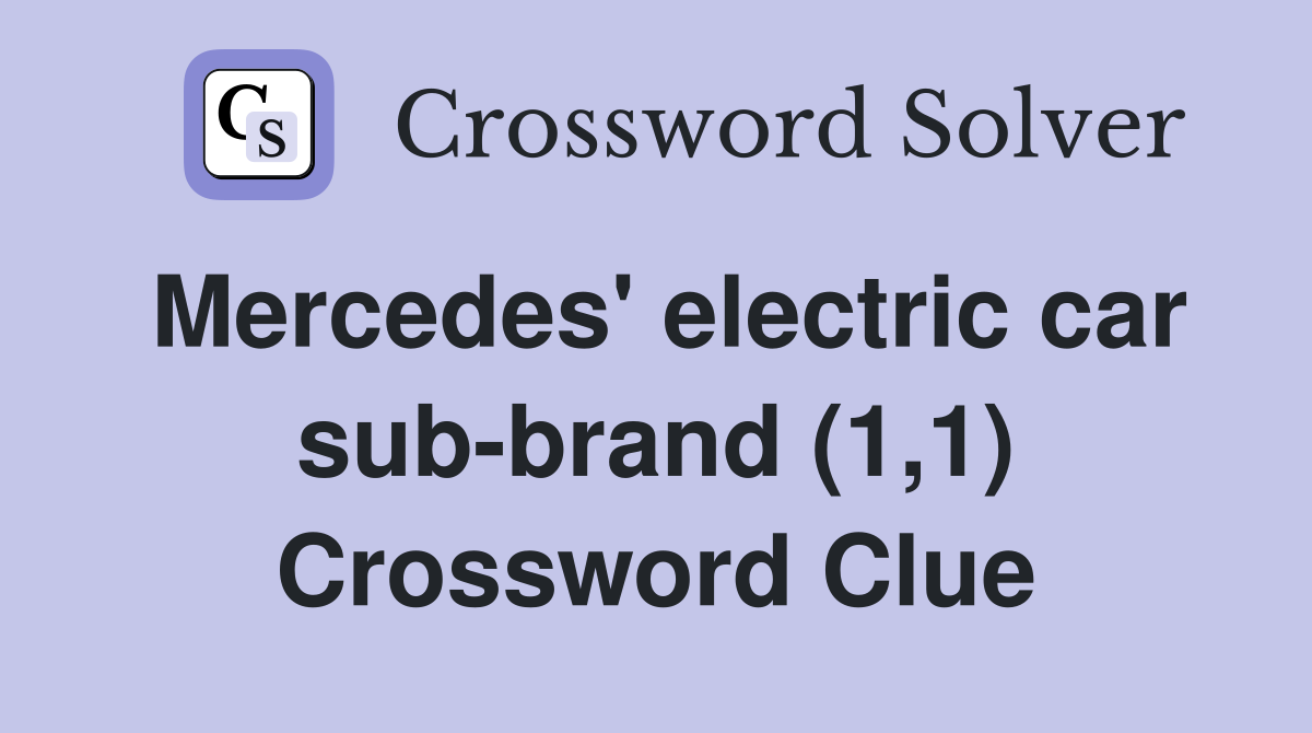 Mercedes' electric car sub-brand (1,1) Crossword Clue