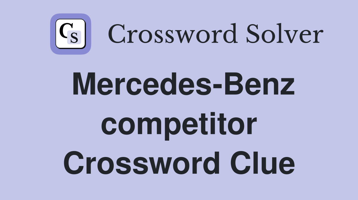 Mercedes-Benz competitor Crossword Clue