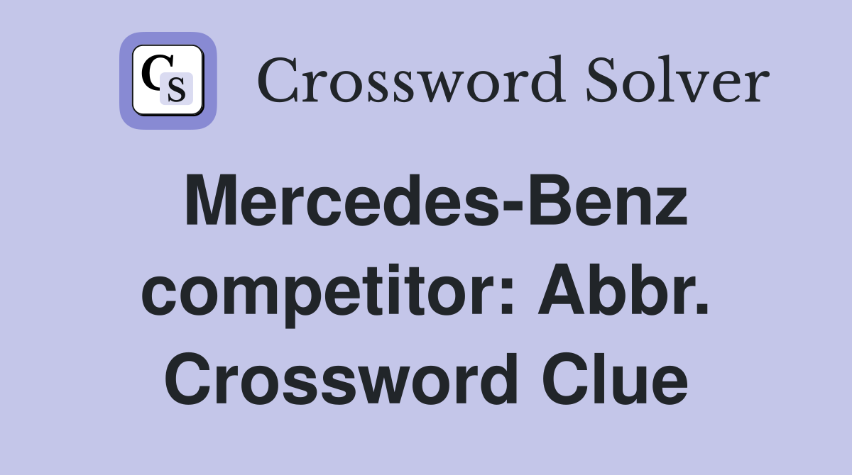Mercedes-Benz competitor: Abbr. Crossword Clue