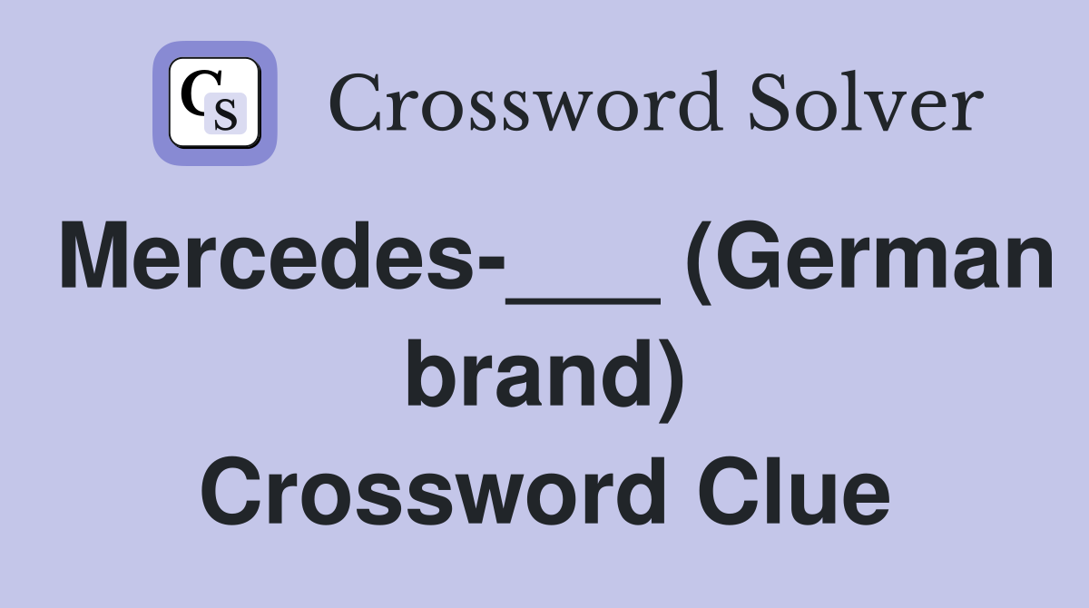 Mercedes-___ (German brand) Crossword Clue