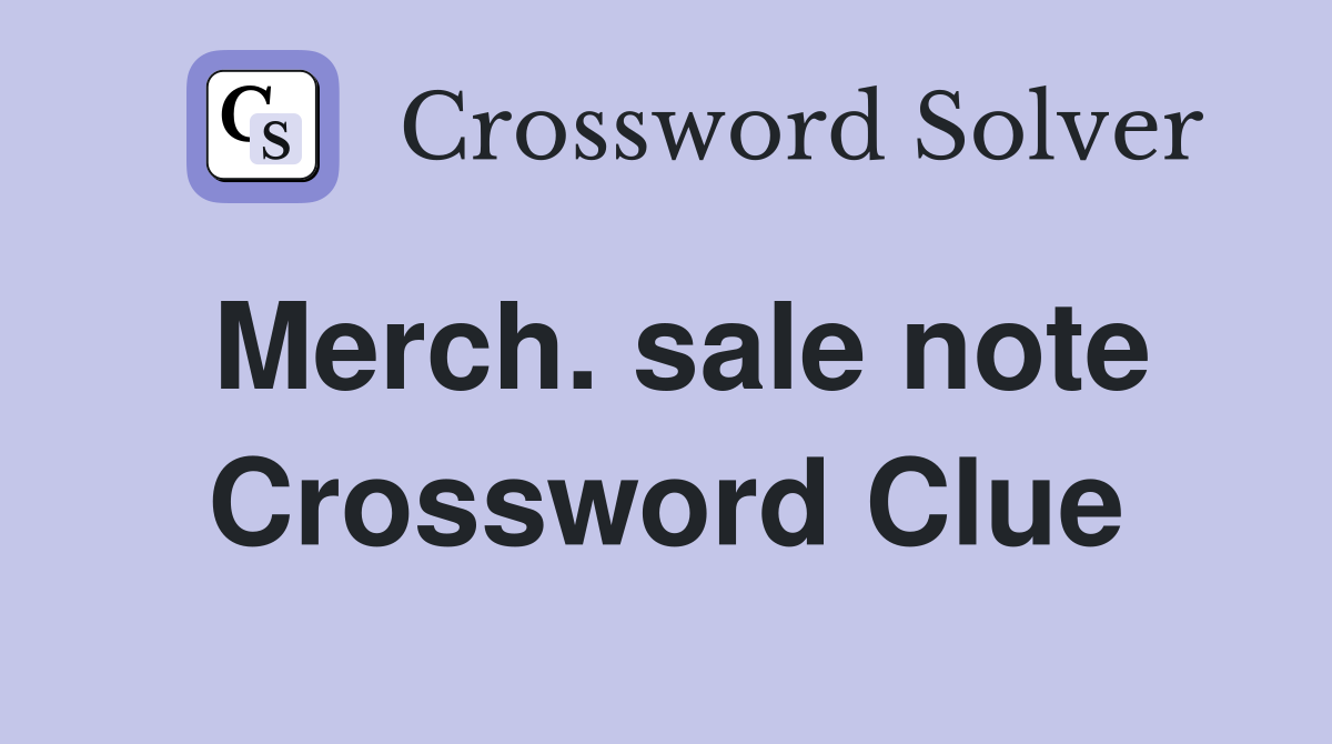 Merch. sale note Crossword Clue