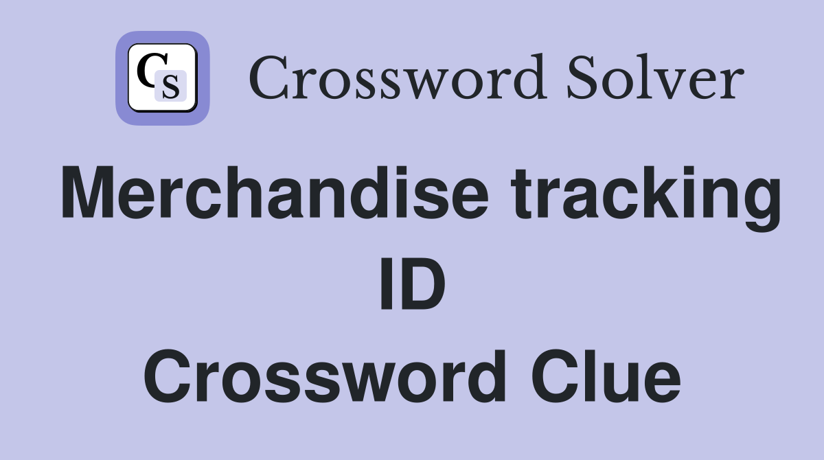 Merchandise tracking ID Crossword Clue
