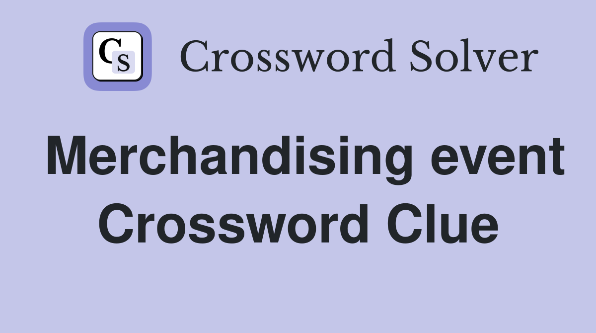 Merchandising event Crossword Clue