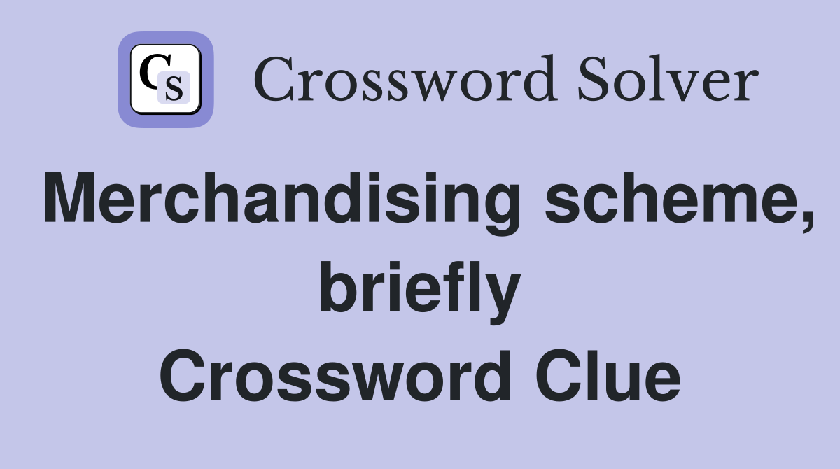 Merchandising scheme, briefly Crossword Clue