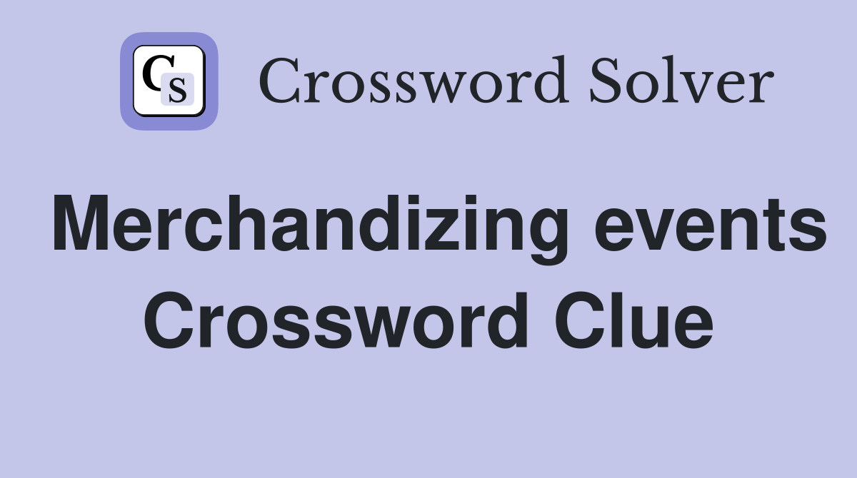 Merchandizing events Crossword Clue