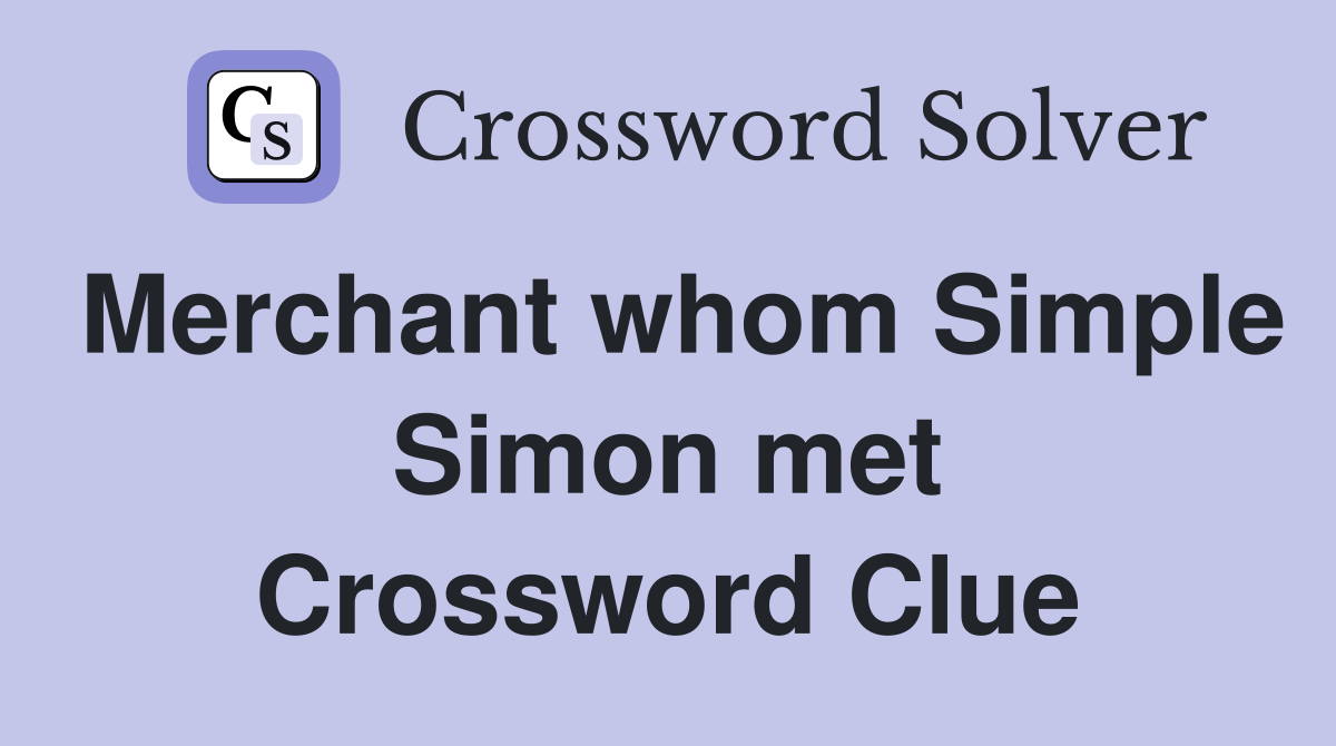 Merchant whom Simple Simon met Crossword Clue