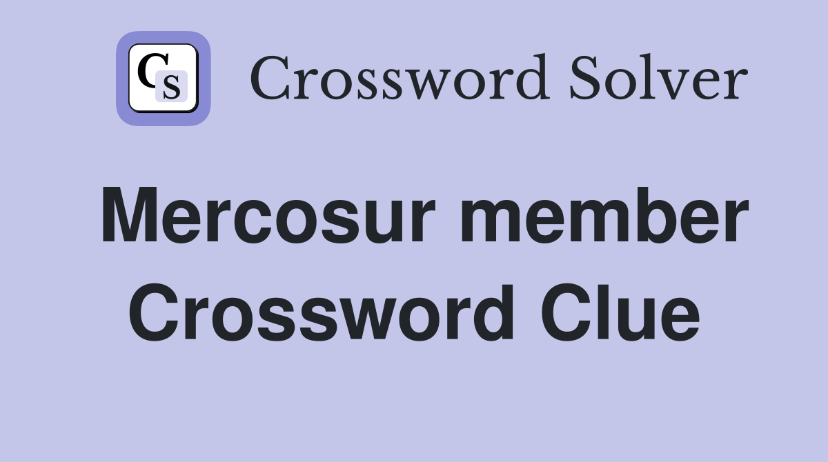 Mercosur member Crossword Clue
