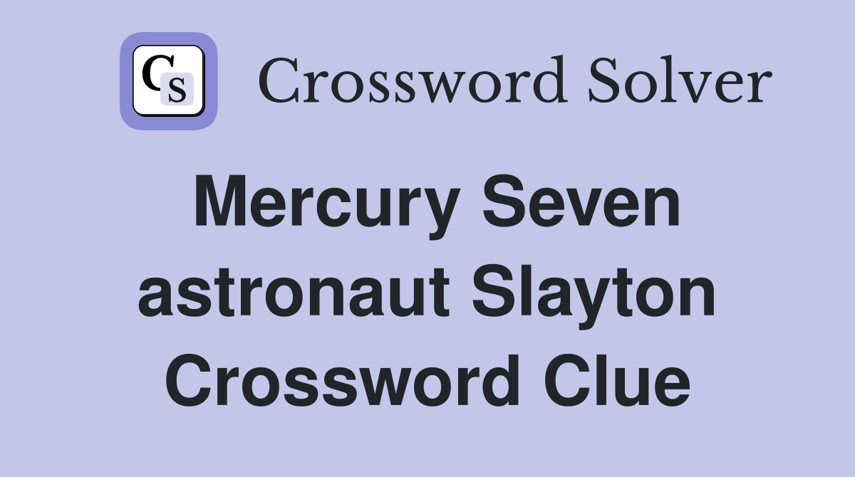 Mercury Seven astronaut Slayton Crossword Clue